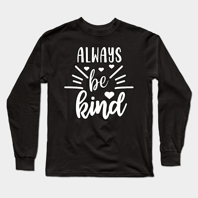 Plan For Today / be kind to everyone / kindness quotes Long Sleeve T-Shirt by CLOCLO